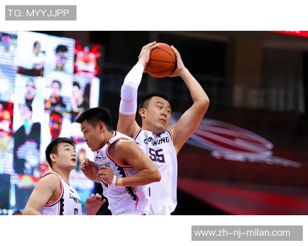 辽宁男篮与同曦精彩对决回放分析全场亮点与精彩瞬间回顾 辽宁男篮与同曦精彩对决回放分析全场亮点与精彩瞬间回顾